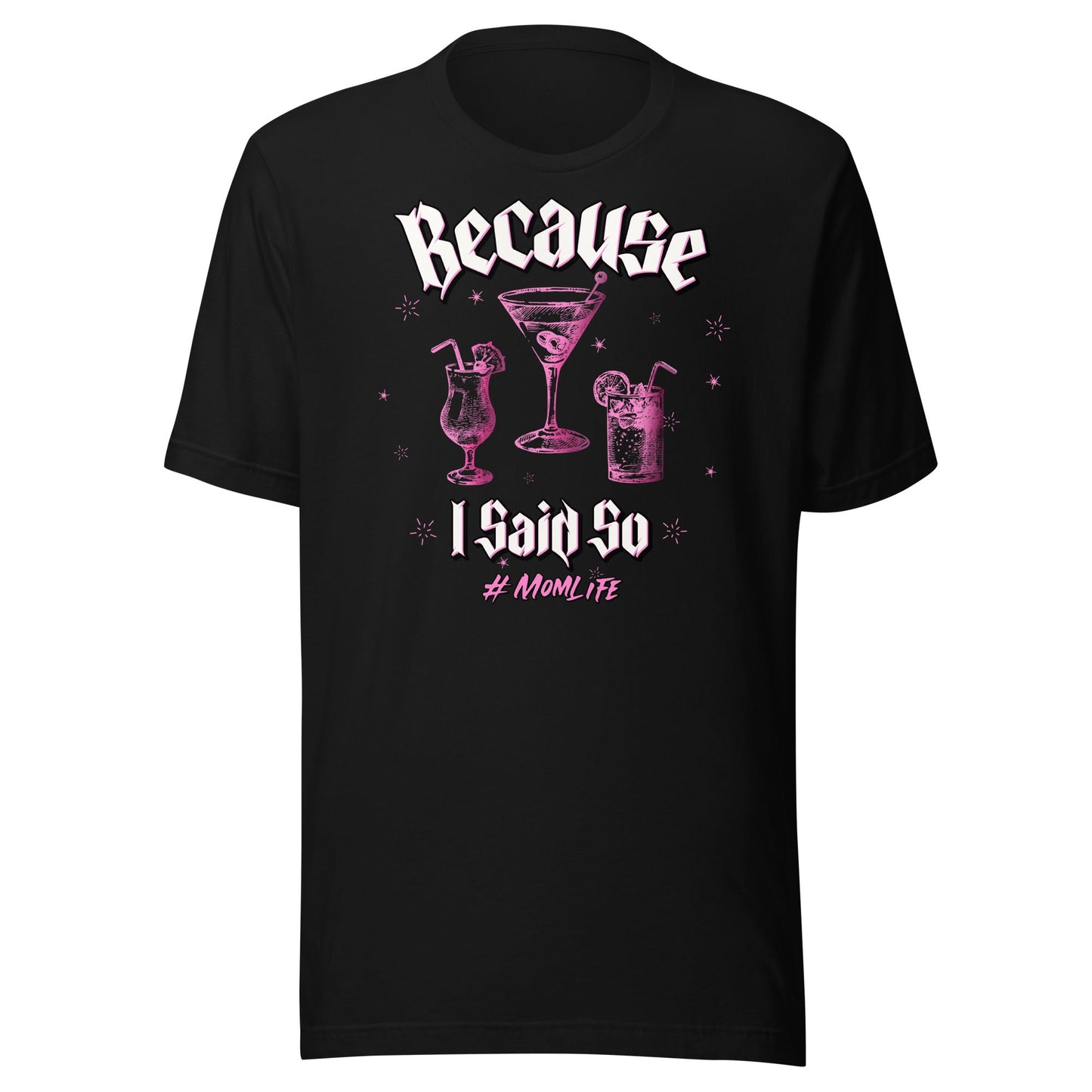 Because I Said So #momlife Short Sleeve T-Shirt ArcZeal Designs