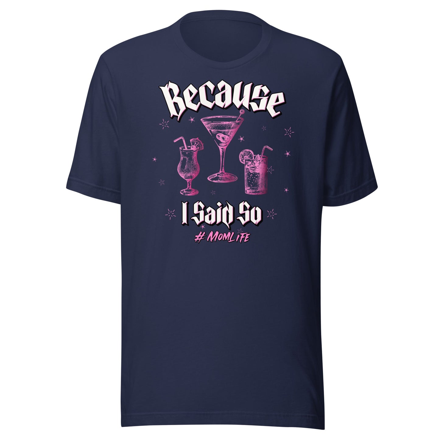 Because I Said So #momlife Short Sleeve T-Shirt ArcZeal Designs