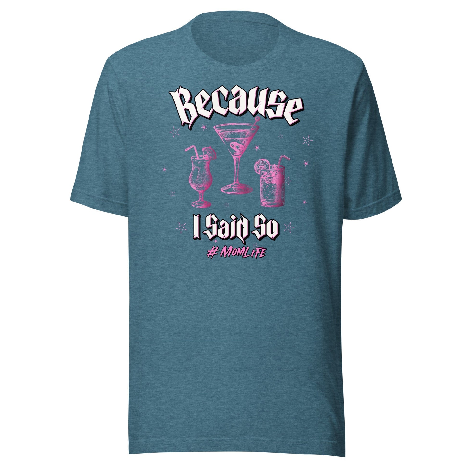 Because I Said So #momlife Short Sleeve T-Shirt - ArcZeal Designs