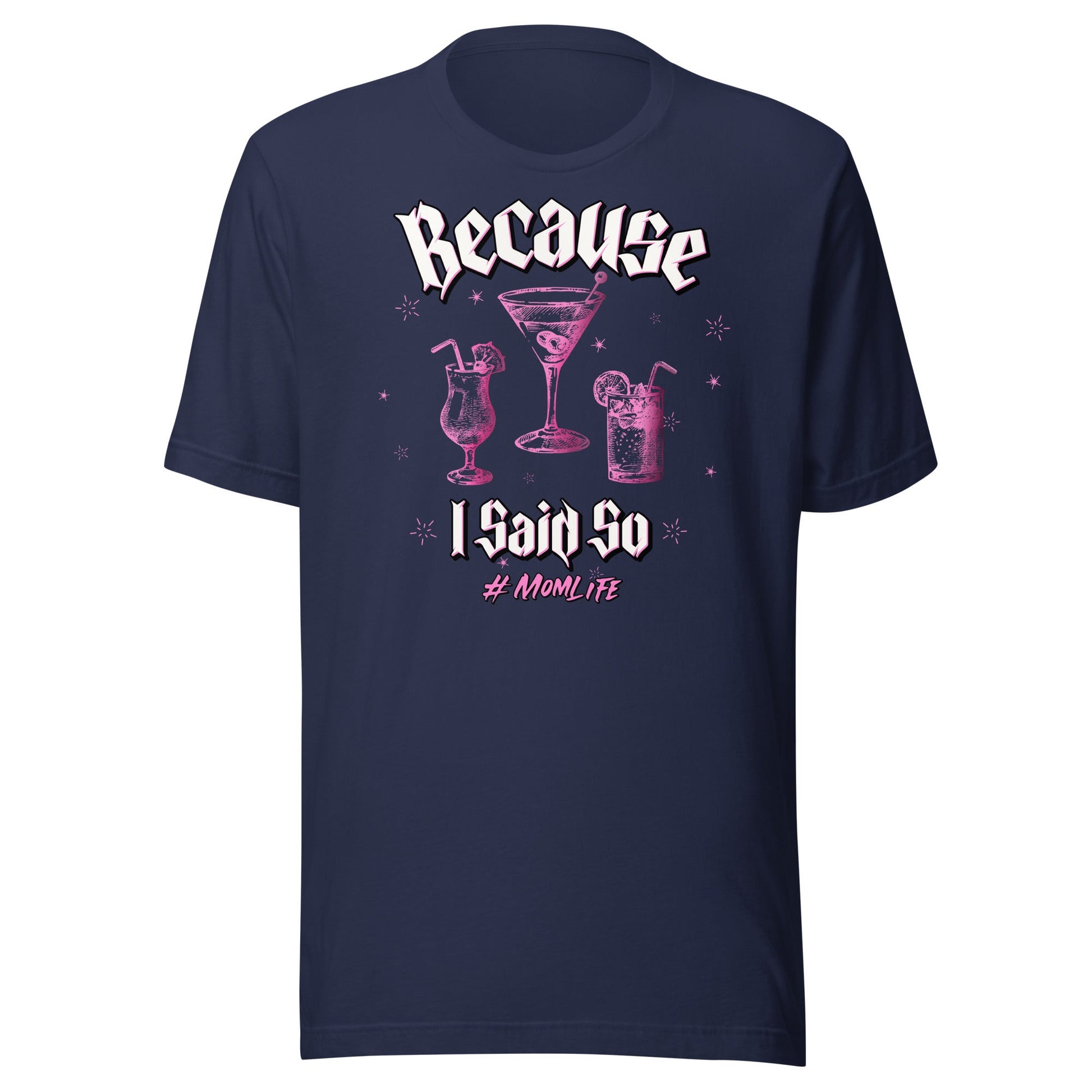  Because I Said So #momlife Short Sleeve T-Shirt ArcZeal Designs