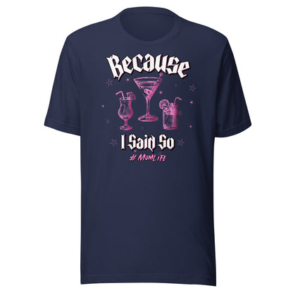  Because I Said So #momlife Short Sleeve T-Shirt ArcZeal Designs