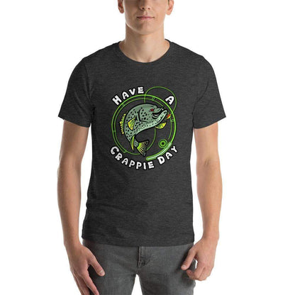 Have A Crappie Day Short Sleeve Unisex Shirt ArcZeal Designs